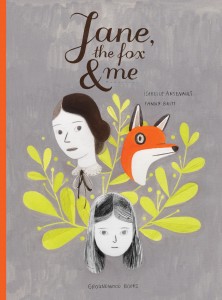 Cover of Jane, the Fox and Me. Illustration by Isabelle Arsenault